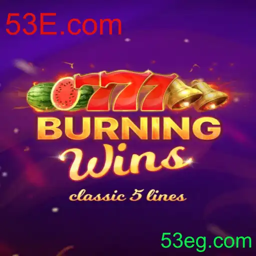 Burning Wins: Descubra o Jogo de Slot Através da Lens de 53E.com