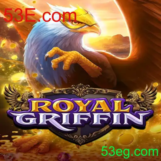 Explorando o Fascinante Mundo de RoyalGriffin: O Jogo Revolucionário de 53E.com